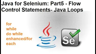 Java for Selenium Part5 Flow Control Statements Different Types of Loops in Java