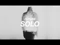 Download Lagu FUTURE - SOLO  ( s l o w e d   +   r e v e r b )