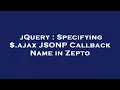 jQuery Specifying ajax JSONP Callback Name in Zepto