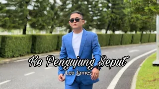 Download Leo James - Ke Pengujung Seput (Official Music Video) MP3