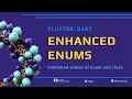 Enhanced Enums in Dart for Flutter Developers - Tutorial