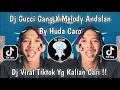 Download Lagu DJ GUCCI GANG X MELODY ANDALAN HUDA CARO |DJ GUCCI GANG X MELODY DJ KAU BILANG KAU CINTA VIRALTIKTOK