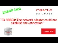 Fix Oracle IO ERROR The network adapter could not establish the connection error JDBC
