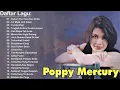 Download Lagu Lagu Poppy Mercury || Bukan Aku Yang Kau Cinta,Air mata jadi saksi, [] Full Album