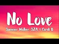 Download Lagu Summer Walker, SZA, \u0026 Cardi B - No Love (Extended Version) [Lyrics]