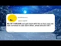 Reddit Relationship Advice FWB Got Back with Ex and Wants Me as His Side Chick