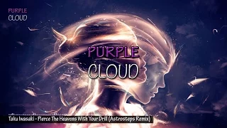 Download Taku Iwasaki - Pierce The Heavens With Your Drill (Astrosteps Remix) MP3