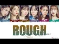 Download Lagu Gfriend - Rough (Ballad Version) [Han/Rom/Eng] Lyrics