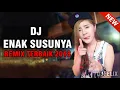 Lagu DJ ENAK SUSUNYA MAMA    REMIX TERBAIK 2018   YouTube