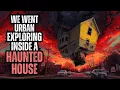 Lagu We Went URBAN EXPLORING Inside a HAUNTED HOUSE in My Hometown