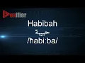 Download Lagu How to Pronunce Habibah (حبيبة) in Arabic - Voxifier.com