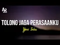 Lagu Tolong Jaga Perasaanku - Yeni Inka (LIRIK)