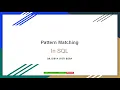 Pattern Matching in SQL Lecture