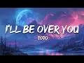 Lagu Toto - I'll Be Over You (Lyrics)