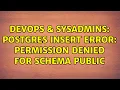 DevOps SysAdmins Postgres INSERT ERROR permission denied for schema public 3 Solutions