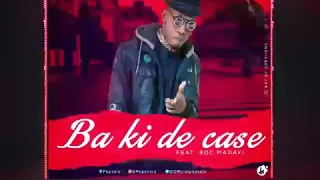 new song baki de case by popsolo ft boc madaki