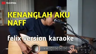 Download Kenanglah aku ( felix version karaoke akustik ) MP3