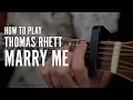 Marry Me by Thomas Rhett beginner guitar lesson on acoustic guitar Touch Tone Technique