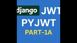 Master JWT in Django REST API PyJWT Full Guide Part 1A