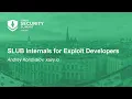 SLUB Internals for Exploit Developers LSS Europe 2024