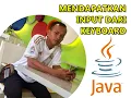 Mendapatkan input dari keyboard pemrograman java Pertemuan 9