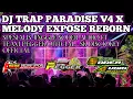 Download Lagu DJ TRAP PARTY PARADISE V4 X MELODY EXPOSE REBORN ‼️COCOK BUAT CEK SOUND
