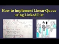 1 17 How to implement Linear Queue using Linked list