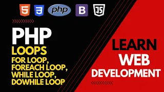 PHP Loops For Loop While Loop DoWhile Loop ForEach Loop