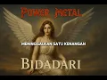 Power metal - Bidadari (Musik lirik)