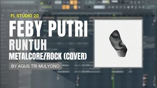 feby putri runtuh metalcore rock version by agus tri mulyono