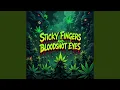 Download Lagu Sticky Fingers And Bloodshot Eyes