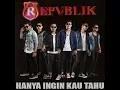 Download Lagu Republik- Hanya Ingin Kau Tahu