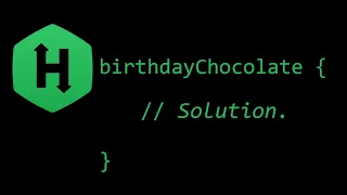 Birt ay Chocolate - HackerRank Solution