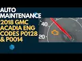 146 - Auto Maintenance Time 2018 GMC Acadia P0014 P0128 Codes Check Engine Light