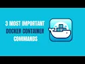 3 Important Docker Container Commands