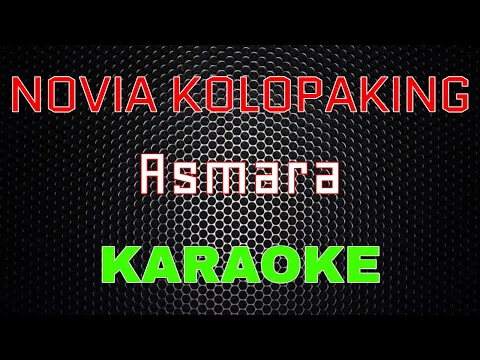 Download MP3 Novia Kolopaking - Asmara [Karaoke] | LMusical