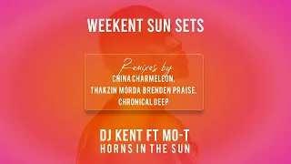 dj kent ft mo t m rda brenden praise horns in the sun thakzin remix 