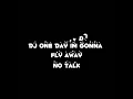 Download Lagu DJ one day im gonna fly away (no talk) 12 detik