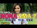 Download Lagu DJ PARTY KANCINGAN 2024 NONA SMA 2