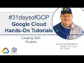 16 Creating GKE clusters Google Cloud Quick Tutorials