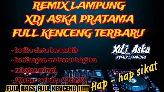 ketika cinta bertasbih remix lampung terbaru xdj askapratama full kenceng hap hap sikat