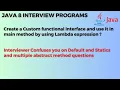 Create a Custom functional interface and use it in main method by using Lambda expression