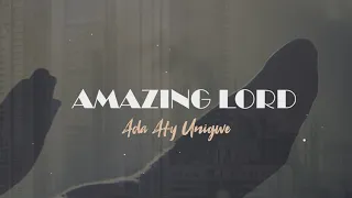 amazing lord ada afy unigwe