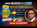 From Blocks to Code Python for Complete Beginners Series Introduction