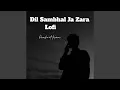 Download Lagu Dil Sambhal Ja Zara Lofi