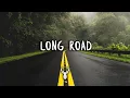 Download Lagu Long Road | Chill Mix