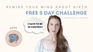 Day 4 🧠 Rewire Your Mind About Birth | I Have To Be In Control! ☁️✨