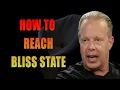 Dr Joe Dispenza - How To Reach Bliss State
