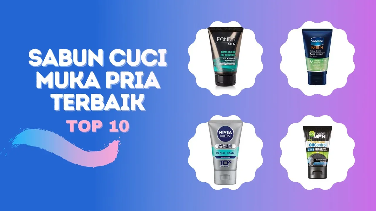 Bingung memilih sabun muka pria terbaik? Yuk cek 5 rekomendasi sabun muka pria terbaik untuk menghil. 