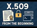 X 509 From the Beginning Part 1 of 3
